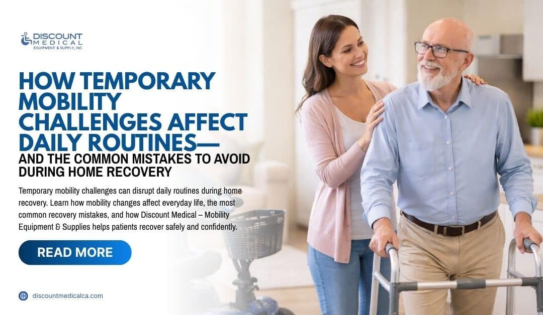 How-Temporary-Mobility-Challenges-Affect-Daily-Routinesand-the-Common-Mistakes-to-Avoid-During-Home-Recovery